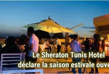 Le Sheraton Tunis déclare la saison estivale ouverte