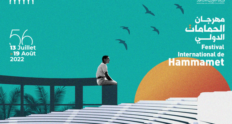 56 ème édition du festival international de Hammamet  Du 13 juillet au 19 août 2022