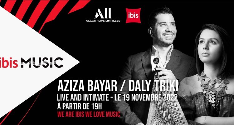 L’hotel ibis SFAX INVITE les fans à DECOUVRIR DEUX ARTISTES extraordinaires avec ibis MUSIC.