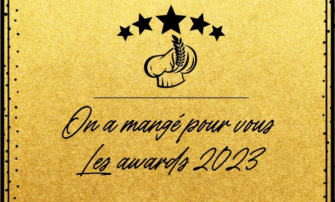 Les Awards « On a mangé pour vous » récompensent l&rsquo;excellence culinaire selon les résultats d&rsquo;un sondage réalisé en 2022